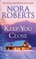 Keep you close by Roberts, Nora